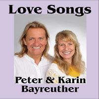 Love Songs by Peter + Karin Bayreuther